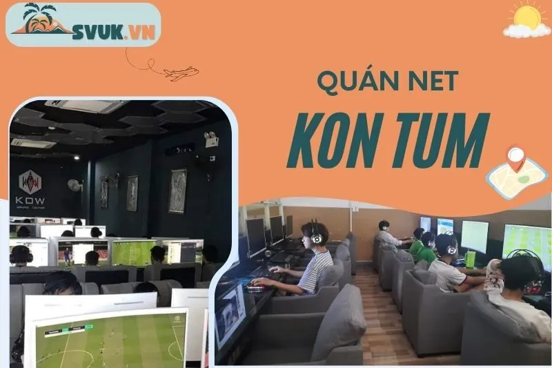 kham-pha-cac-quan-net-kon-tum-dang-cap-va-khong-gian-gaming-dinh-cao