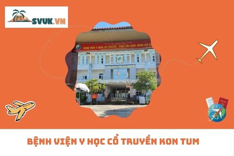Bệnh Viện Y Học Cổ Truyền Kon Tum