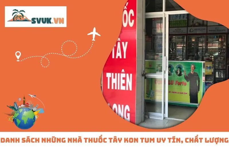 Danh Sách 9 Nhà Thuốc Tây Kon Tum Uy Tín, Chất Lượng