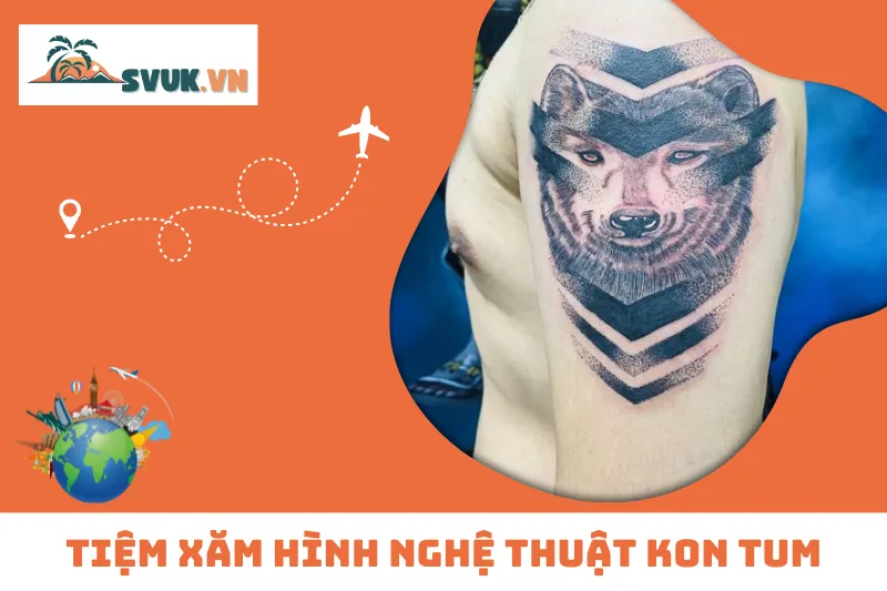 Tiệm Xăm Hình Nghệ Thuật Kon Tum: Chất, Đẹp, Uy Tín