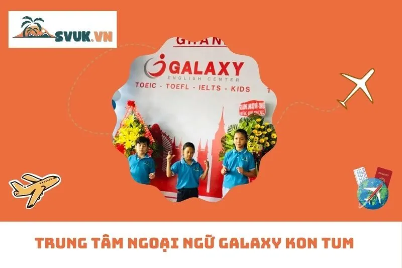 Trung tâm Ngoại Ngữ Galaxy Kon Tum