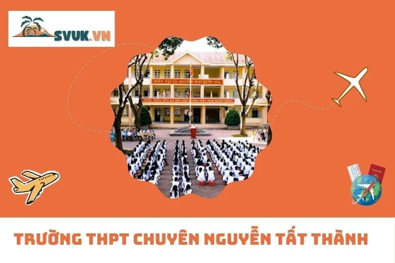 Trường THPT Chuyên Nguyễn Tất Thành