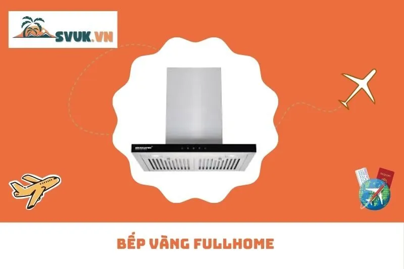 Bếp Vàng Fullhome