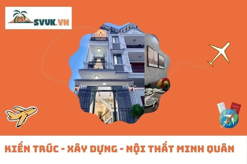 Kiến Trúc - Xây Dựng - Nội Thất Minh Quân