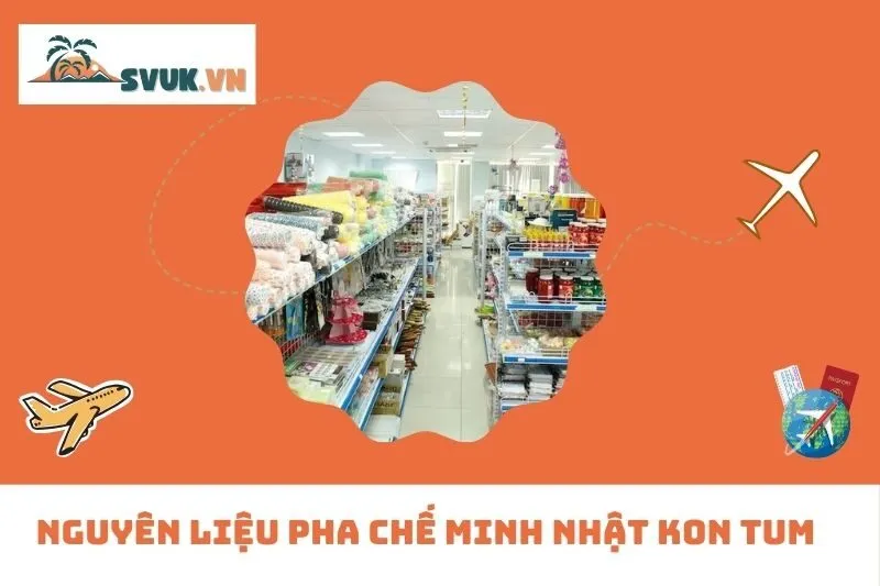 Nguyên liệu pha chế Minh Nhật Kon Tum