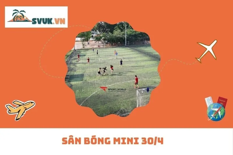 Sân bóng mini 30/4
