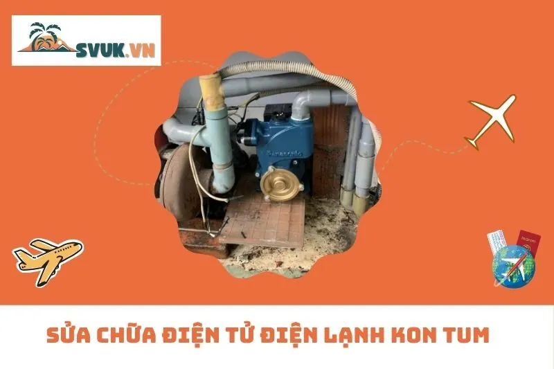 Sửa Chữa Điện Tử Điện Lạnh Kon Tum