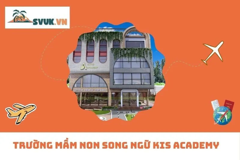 Trường Mầm Non Song Ngữ KIS Academy