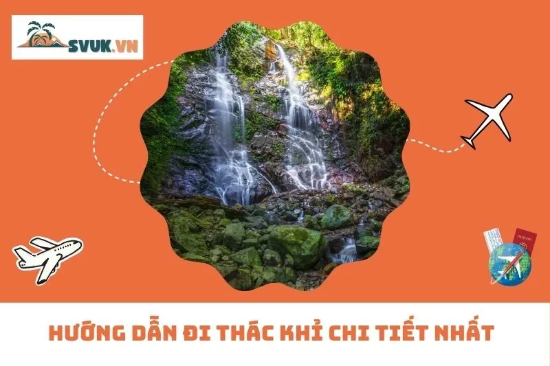 Hướng Dẫn Đi Thác Khỉ Chi Tiết Nhất
