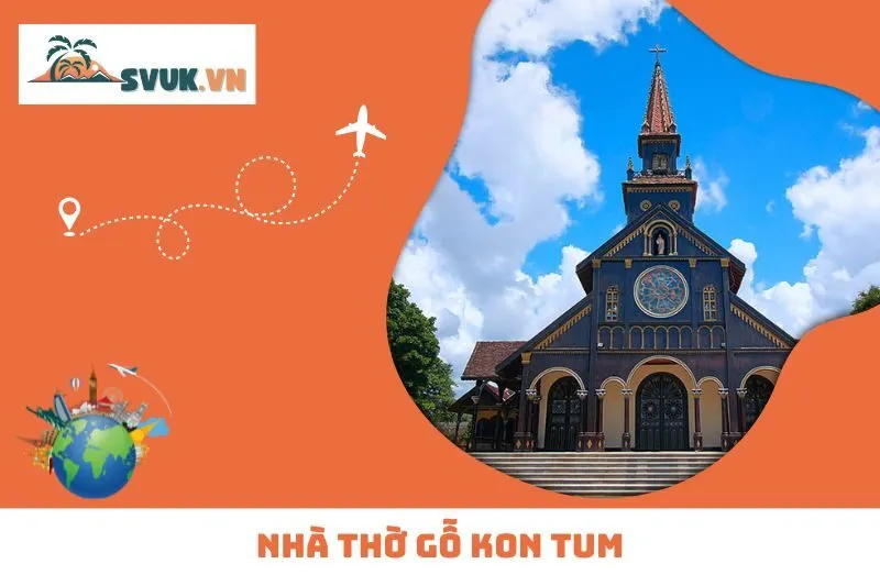 Nhà Thờ Gỗ Kon Tum: Kiệt Tác Kiến Trúc Hơn 100 Năm Tuổi