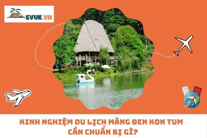 Kinh Nghiệm Du Lịch Măng Đen Kon Tum – Cần Chuẩn Bị Gì?