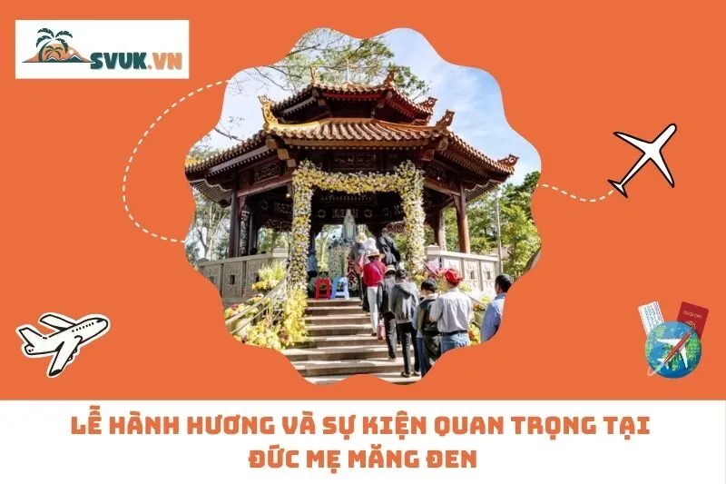 Lễ hành hương và sự kiện quan trọng tại Đức Mẹ Măng Đen